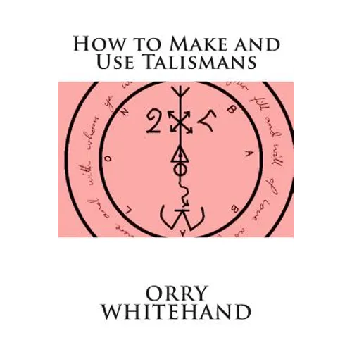 How to Make and Use Talismans - Paperback