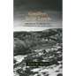 Goodbye, Judge Lynch: The End of the Lawless Era in Wyoming's Big Horn Basin - Paperback