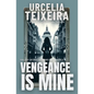 Vengeance is Mine: A Jorja Rose Christian Suspense Thriller - Paperback