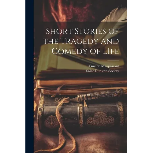 Short Stories of the Tragedy and Comedy of LIfe - Paperback