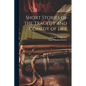 Short Stories of the Tragedy and Comedy of LIfe - Paperback