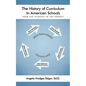 The History of Curriculum In American Schools: From the Pilgrims to the Present - Paperback
