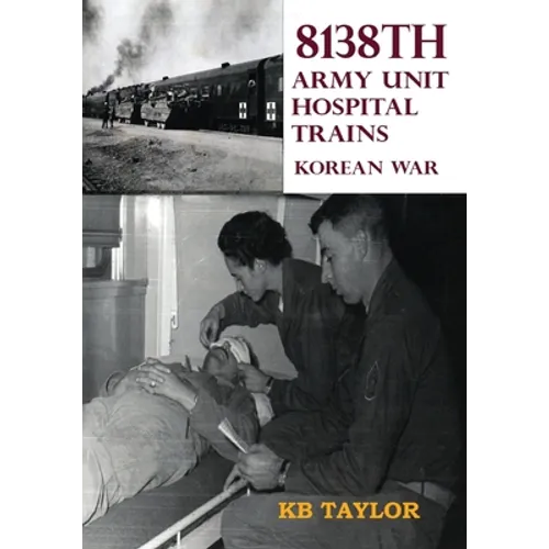8138th Army Unit Hospital Trains - Paperback