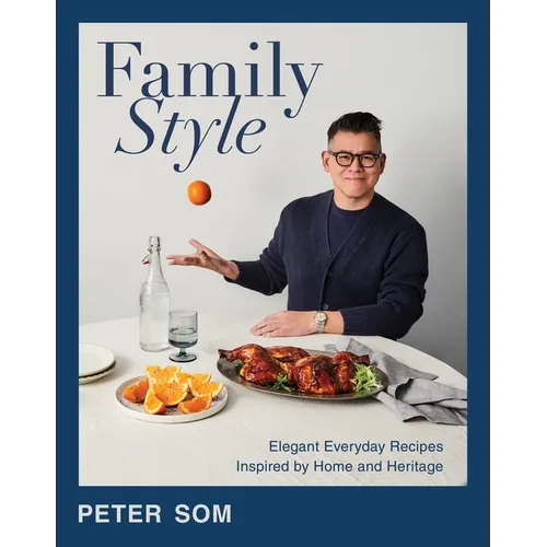Family Style: Elegant Everyday Recipes Inspired by Home and Heritage - Hardcover