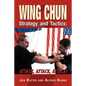 Wing Chun Strategy and Tactics: Attack, Attack, Attack - Paperback