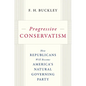Progressive Conservatism: How Republicans Will Become America's Natural Governing Party - Hardcover
