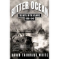 Bitter Ocean: The Battle of the Atlantic, 1939-1945 - Paperback