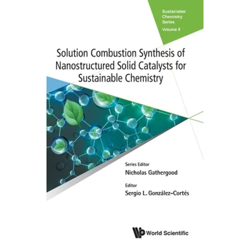 Solution Combustion Synthesis of Nanostructured Solid Catalysts for Sustainable Chemistry - Hardcover