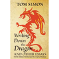 Writing Down the Dragon: and Other Essays on the Tolkien Method and the Craft of Fantasy - Paperback