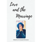 Love and the Marriage - Paperback