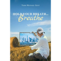 Hold Your Breath...Breathe - Paperback