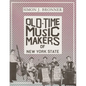 Old-Time Music Makers of New York State - Hardcover