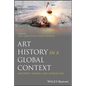 Art History in a Global Context: Methods, Themes, and Approaches - Paperback