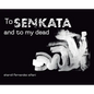 To Senkata and to my dead - Hardcover