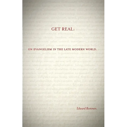Get Real: On Evangelism in the Late Modern World: On Evangelism in the Late Modern World - Paperback