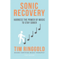 Sonic Recovery: Harness the Power of Music to Stay Sober - Paperback