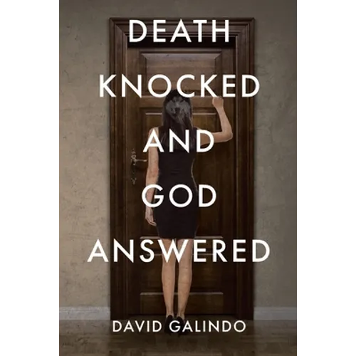 Death Knocked and God Answered - Paperback