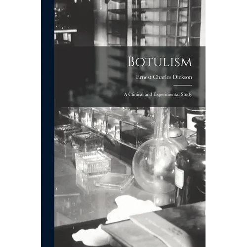 Botulism: a Clinical and Experimental Study - Paperback