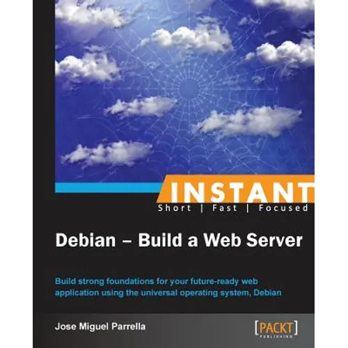 Instant Debian: Build a Web Server - Paperback