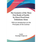 The Geometry of the Three First Books of Euclid, by Direct Proof from Definitions Alone: With an Introduction on the Principles of the Science - Paperback