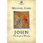 John: The Gospel of Wisdom - Paperback