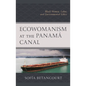 Ecowomanism at the Panamaa Canal: Black Women, Labor, and Environmental Ethics - Hardcover