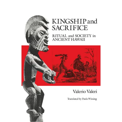 Kingship and Sacrifice: Ritual and Society in Ancient Hawaii - Paperback