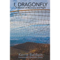 I, Dragonfly: A Memoir of Recovery and Flight - Paperback