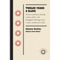 Twelve Years a Slave: Narrative of Solomon Northup, a Citizen of New-York, Kidnapped in Washington City in 1841, and Rescued in 1853 - Paperback
