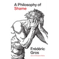 A Philosophy of Shame: A Revolutionary Emotion - Hardcover