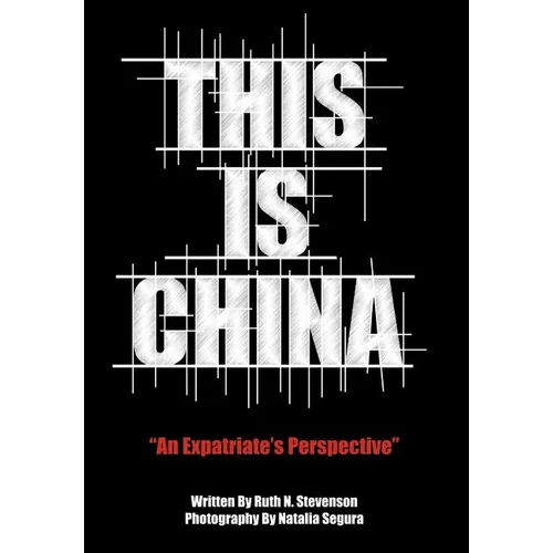 This Is China: An Expatriate's Perspective - Hardcover