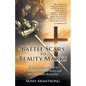 Battle Scars to Beauty Marks: 18 Week Bible Study on Dealing with Life's Scars and Making Them Beautiful - Paperback