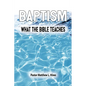 Baptism: What the Bible Teaches - Paperback