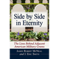 Side by Side in Eternity: The Lives Behind Adjacent American Military Graves - Paperback