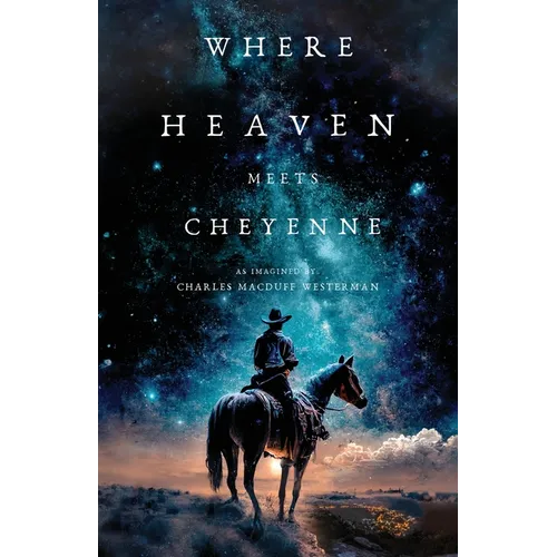 Where Heaven Meets Cheyenne - Paperback