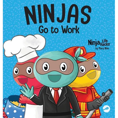 Ninjas Go to Work: A Rhyming Children's Book for Career Day - Hardcover