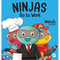 Ninjas Go to Work: A Rhyming Children's Book for Career Day - Hardcover