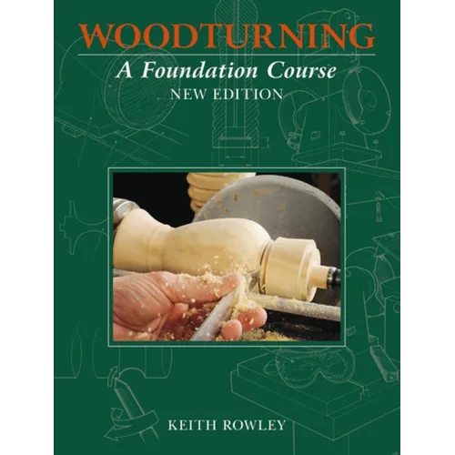 Woodturning: A Foundation Course - Paperback