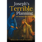 Joseph's Terrible Planning [B&W EDITION]: The Christmas Story Revisited - Paperback