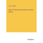 High Art: Pictures from the Poets, and Other Notions - Paperback