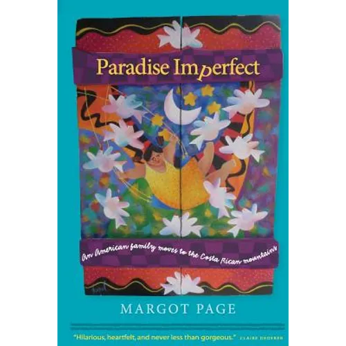 Paradise Imperfect: An American Family Moves to the Costa Rican Mountains - Paperback