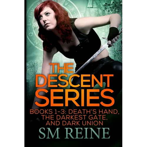 The Descent Series, Books 1-3: Death's Hand, The Darkest Gate, and Dark Union: An Urban Fantasy Omnibus - Paperback