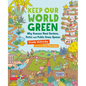 Keep Our World Green: Why Humans Need Gardens, Parks and Public Green Spaces - Hardcover