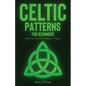 Celtic Patterns for Beginners: Make Your First Celtic Design in 7 Steps - Paperback
