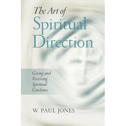 The Art of Spiritual Direction: Giving and Receiving Spiritual Guidance - Paperback