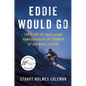 Eddie Would Go: The Story of Eddie Aikau, Hawaiian Hero and Pioneer of Big Wave Surfing - Paperback