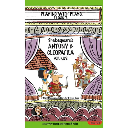 Antony & Cleopatra for Kids: 3 Short Melodramatic Plays for 3 Group Sizes - Hardcover