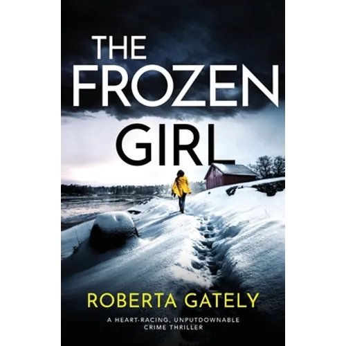 The Frozen Girl: A heart-racing, unputdownable crime thriller - Paperback