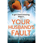 Your Husband's Fault: A totally unputdownable psychological thriller - Paperback