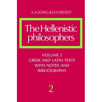 The Hellenistic Philosophers: Volume 2, Greek and Latin Texts with Notes and Bibliography - Paperback